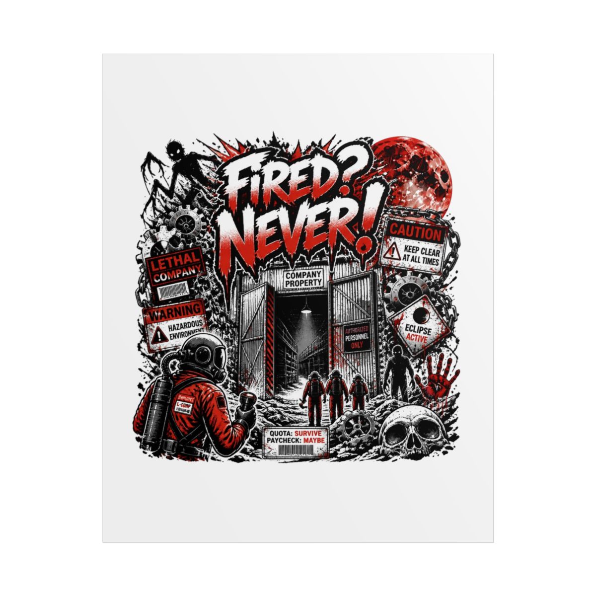 Lethal Company "Fired? Never!" Poster