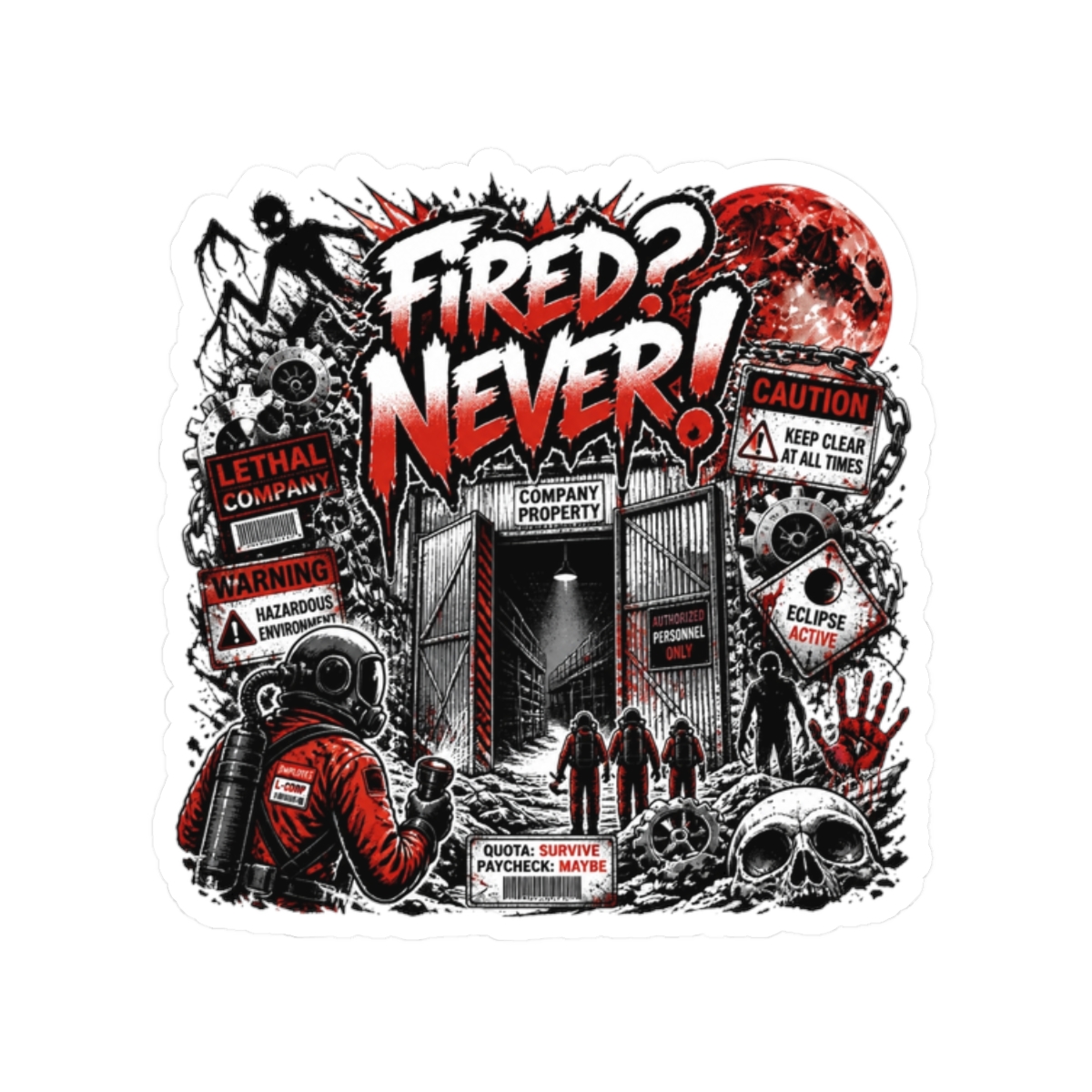 Lethal Company "Fired? Never!" Sticker - Official Stickers merchandise